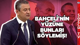 Özgür Özel Devlet Bahçeliyle Ne Konuştuğunu Açıkladı Yüzüne Bakarak Bunları Söylemiş