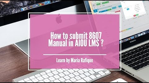 How to submit 8607 Manual in AIOU LMS?