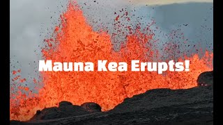 MAUNA KEA ERUPTS for the first time in 4000 years! Lava flows threaten Hilo Hawaii!
