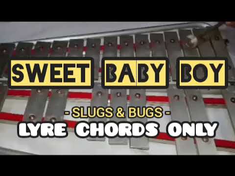 SWEET BABY BOY - SLUGS \u0026 BUGS - LYRE CHORDS ONLY - SIMPLE LYRE CHORDS