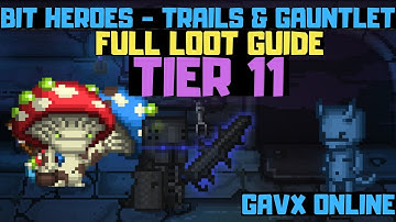 Bit Heroes - T11 - Trials and Gauntlet - Full Loot Guide