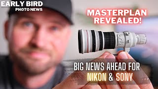 Canon's Masterplan Phase 1 | Big News Coming For Sony & Nikon |