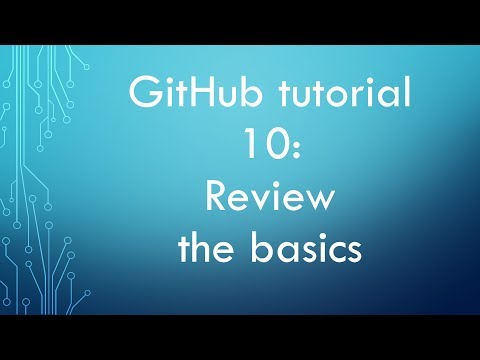 GitHub tutorial 10: Review the basics