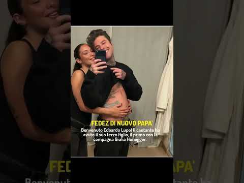 Video Fedez papà per la terza volta: è nato a Milano il figlio del rapper e della compagna Giulia Honegger