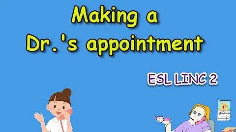 How to Make a Dr.'s Appointment in English/ESL/English Conversation/LINC 2/영어회화