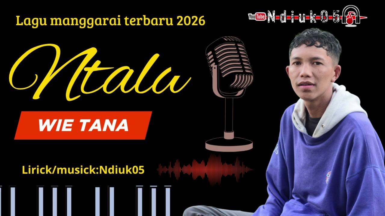 #lagumanggarai terbaru2026#NtalaWieTana#lirick_ndiuk05🎹🎧👌🎼