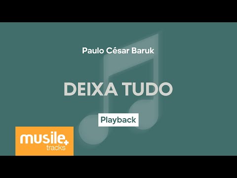 Paulo César Baruk - Deixa Tudo | Playback com Letra