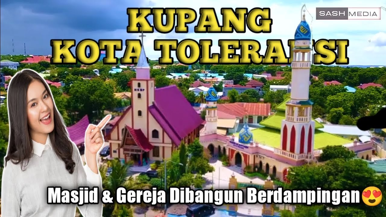 Kota Kupang Wujud Kota Toleransi || Gereja dan Masjid Dibangun Berdampingan Loh!