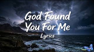 God Found You For Me  The Most Beautiful Love Song
