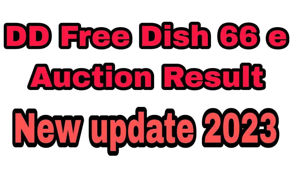 DD Free Dish 66 e Auction Result☺️Announced | 11 New Channels Launchon DD Free Dish