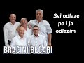 Svi Odlaze Pa I Ja Odlazim Bracini Bećari Novo 2024 Official Video Lyiric