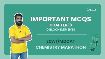 D Block Elements - Important MCQs : ECAT MDCAT Crash Course Chemistry 2022 | Lecture # 31