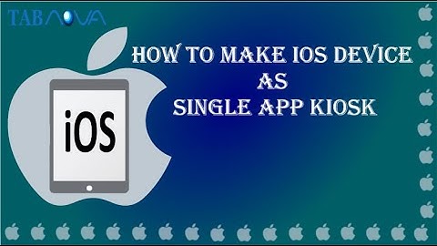 How to make iOS device as Single app kiosk mode