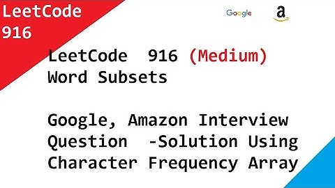 LeetCode   916  Word Subsets - Google, Amazon Interview Q  -Solution Using Character Frequency Array