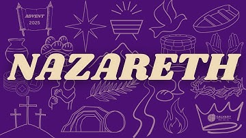 December 9 Advent Reflection - NAZARETH