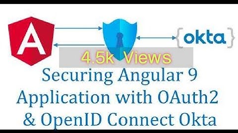 Secure Angular 9 App with OAuth 2.0 and OpenID connect Okta