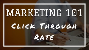 Marketing 101: What Is Click Through Rate (CTR)?