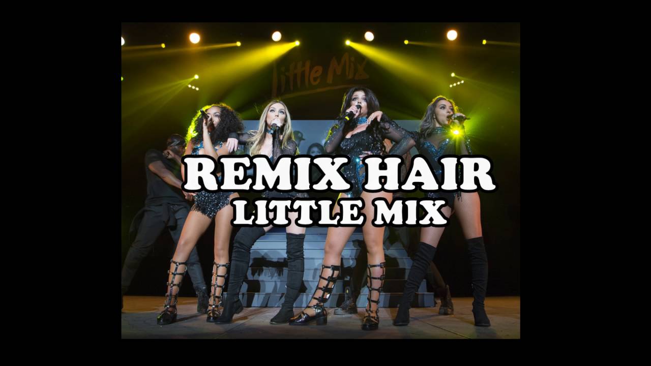 Little Mix Ft Sean Paul Remix Hair Re Edit YouTube