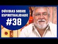 Gilberto Rissato RESPONDE sobre ESPIRITUALIDADE #38