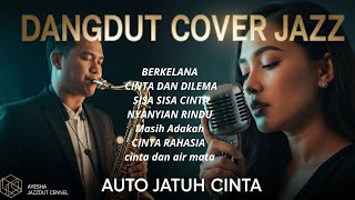 Dangdut Cover Jazz Paling Merdu — Musik Santai \u0026 Bikin Rindu
