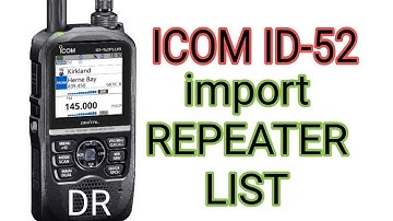 ICOM ID-52 Import Repeater List - DR Mode