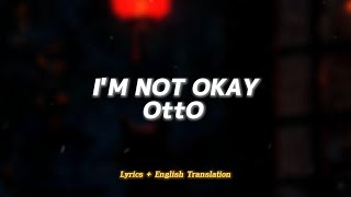 Download Lagu OttO - I'm Not Okay | Full Lyrics + English Translation MP3 Download Lagu OttO - I'm Not Okay | Full Lyrics + English Translation MP3