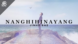 JinHo Bae | Nanghihinayang (Official Music Video) chords