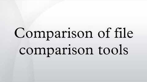 Comparison of file comparison tools