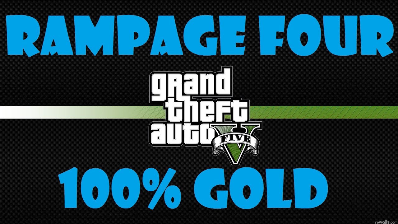 GTA5 - Playthrough - Trevor - Rampage Four - 100% Gold - PS3 - Xbox 360