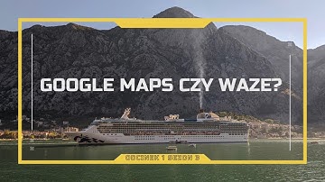 Google Maps czy Waze? Test czołowych nawigacji - Okiem Doktora #S03E01