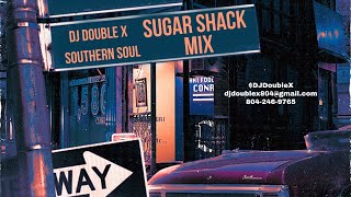 Southern Soul Sugar Shack Mix By: DJ Double X