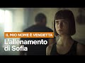 Lallenamento di Sofia | Il mio nome  Vendetta | Netflix Italia