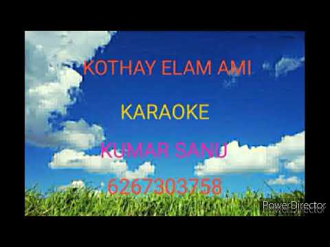 KOTHAY ELAM AMI  KARAOKEKUMAR SANUWITH FEMALE VOICE CUSTOMIZEDHUSOR GODHULI