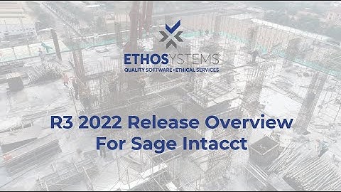 R3 2022 Release Overview Sage Intacct
