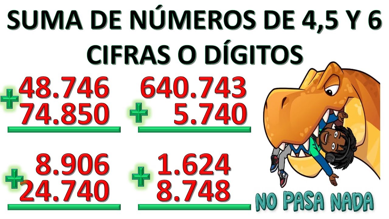 SUMA DE NUMEROS DE CUATRO,CINCO Y SEIS CIFRAS | 4, 5 Y 6 | PARA