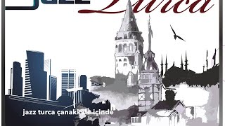 Jazz Turca Çanakkale Içinde