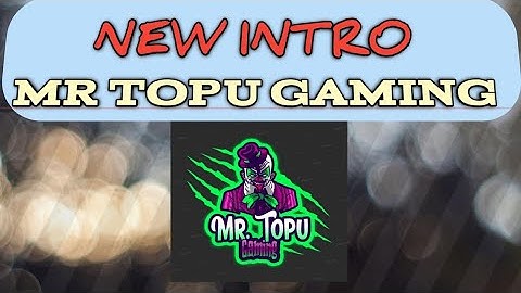 New Intro |Mr. Topu Gaming| B2K intro|Made with  Kinemaster|