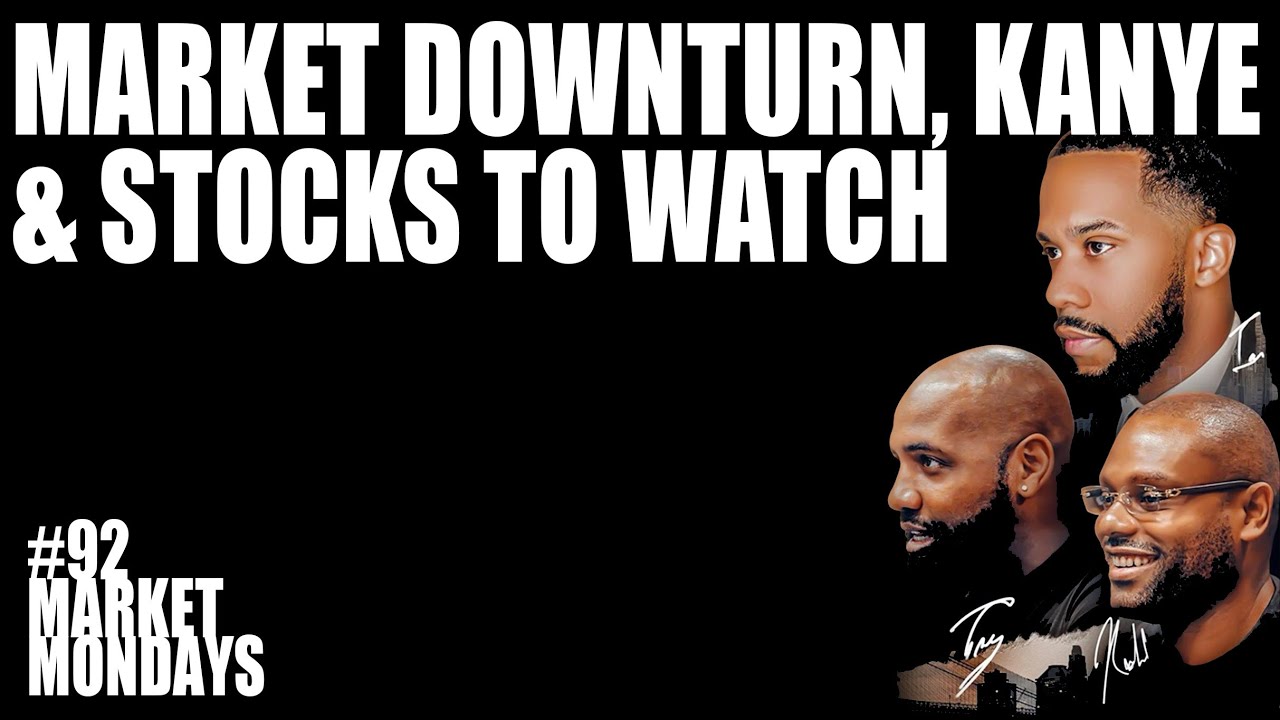 MARKET DOWNTURN, KANYE CUTS OUT STREAMING SERVICES, & STOCKS TO WATCH