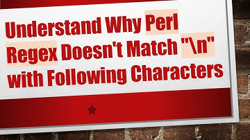 Understand Why Perl Regex Doesn