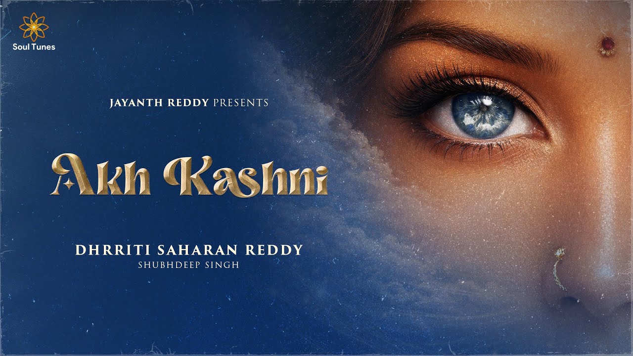 Akh Kashni | Dhrriti Saharan Reddy | Punjabi Folk | Punjabi Pop | Soul Tunes Akh Kashni | Dhrriti Saharan Reddy | Punjabi Folk | Punjabi Pop | Soul Tunes
