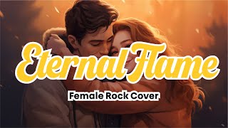 Eternal Flame (Female Rock Cover)
