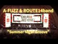 A-FUZZ & ROUTE14band "Summer Night Groove"at Chilpo Jazz 2024