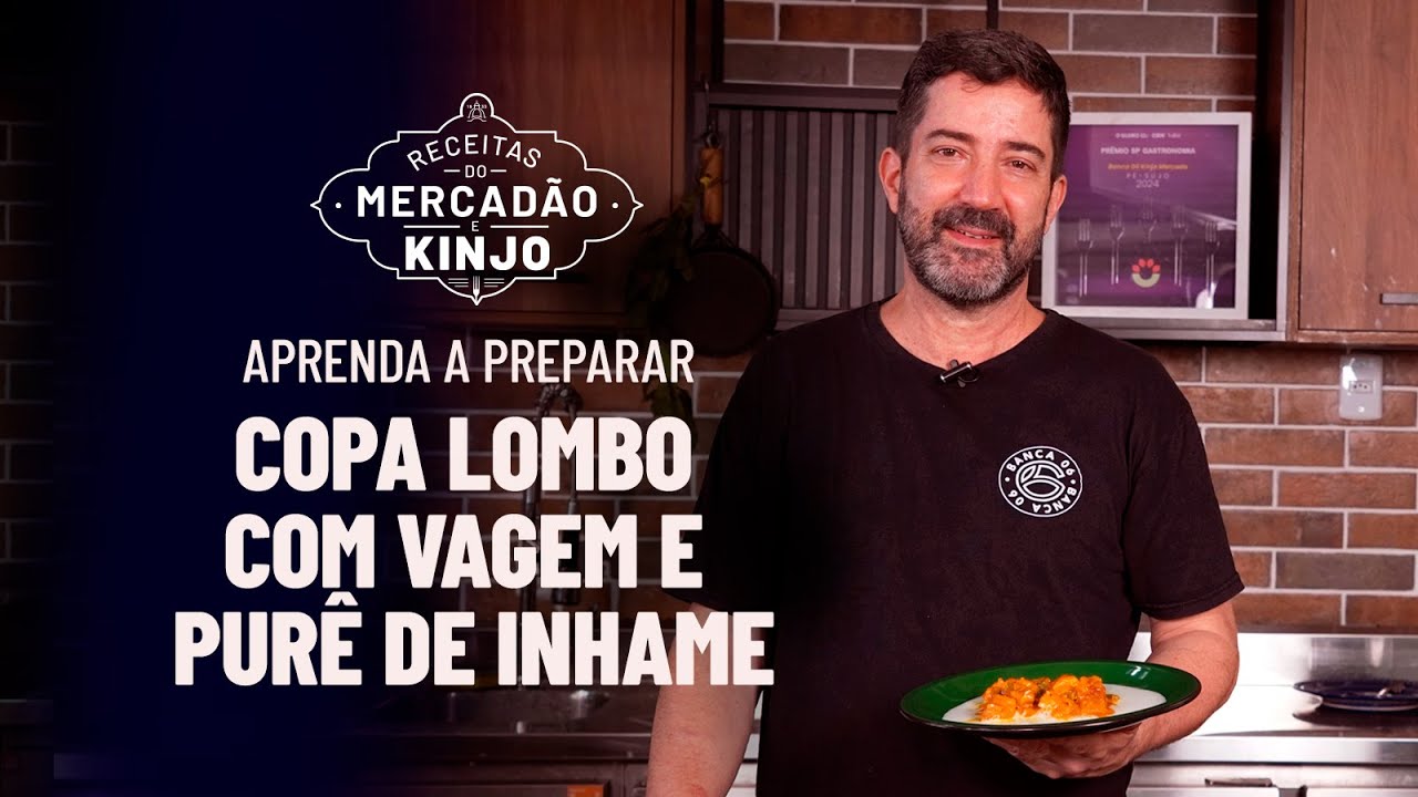 Receitas do Mercadão e Kinjo - Aprenda a preparar Copa Lombo com Vagem e Purê de Inhame