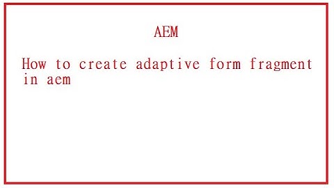 How to create adaptive form fragment in aem