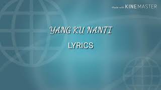 Yang Ku Nanti Inka Christie Lyrics