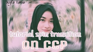 TUTORIAL SPIN TRANSITION | CCP (indonesia)