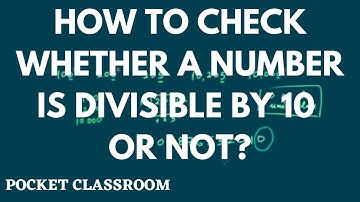 How to Check whether a Number is Divisible by 10 or not? || Grade 6