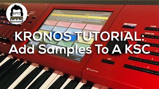 Kronos Tutorial: Adding Samples To An Existing KSC File