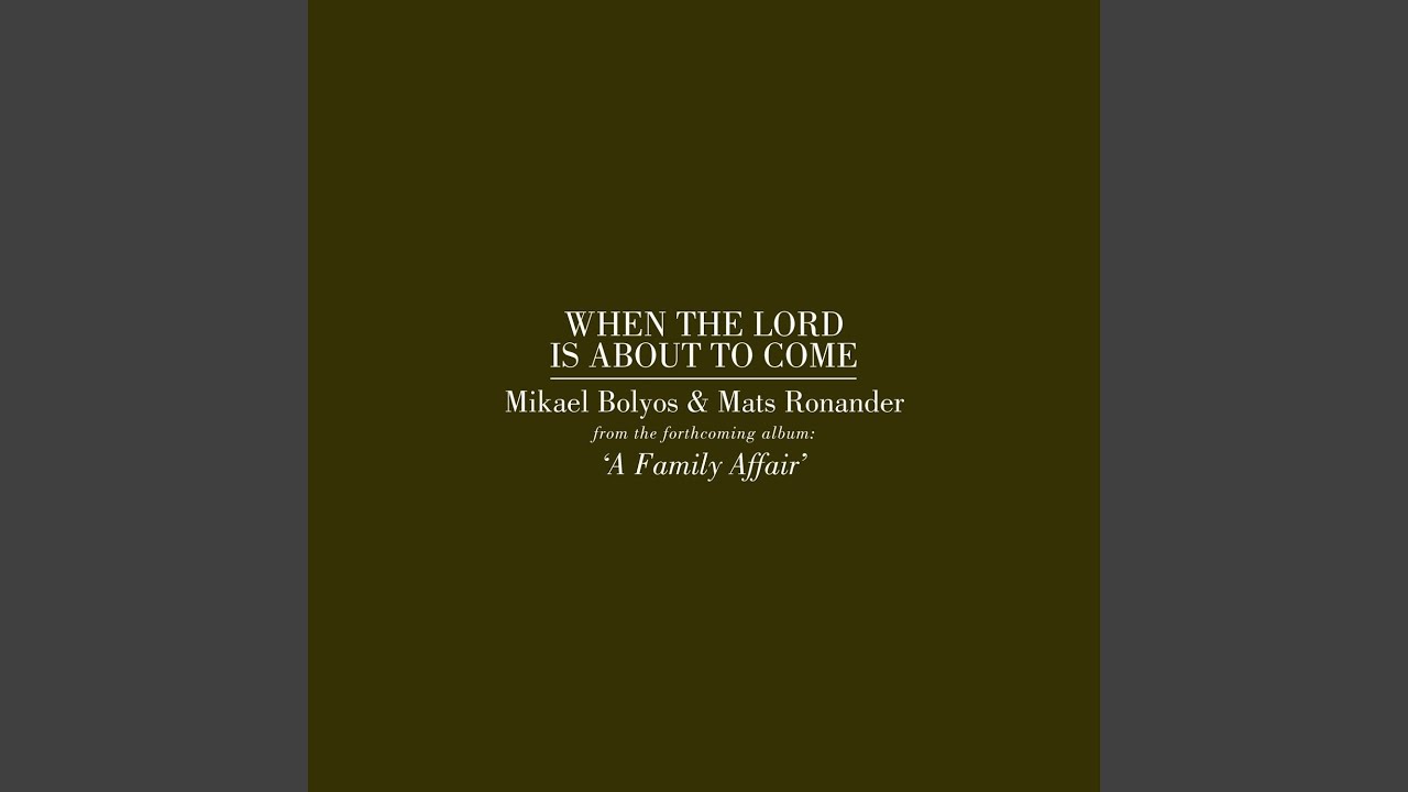 When The Lord Is About To Come (feat. Mats Ronander) YouTube