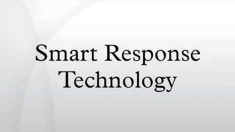 Smart Response Technology
